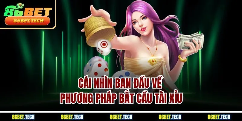 Cái nhìn ban đầu về phương pháp bắt cầu tài xỉu