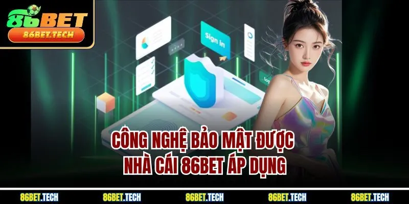 Công nghệ bảo mật được nhà cái 86BET áp dụng
