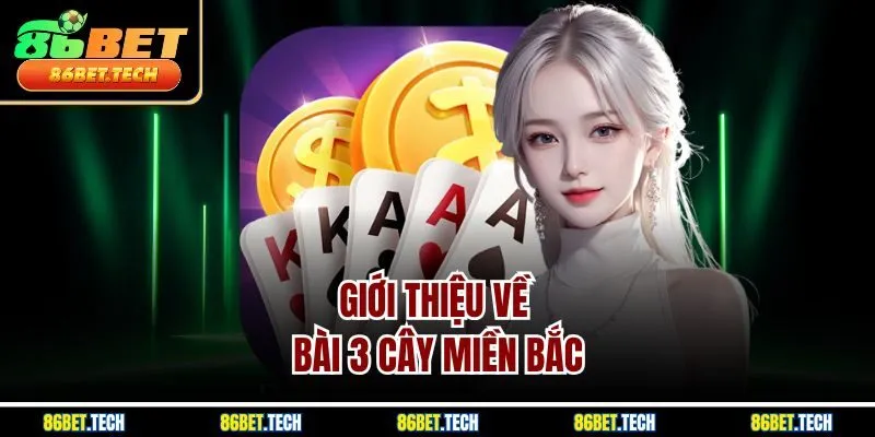 Giới thiệu về bài 3 cây miền Bắc
