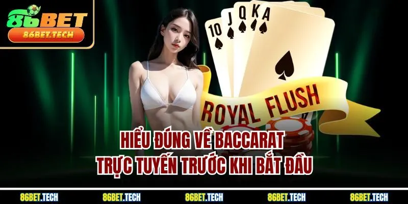 Hiểu đúng về baccarat trực tuyến trước khi bắt đầu