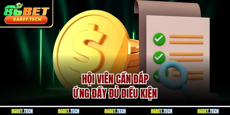 Hội viên cần đáp ứng đầy đủ điều kiện