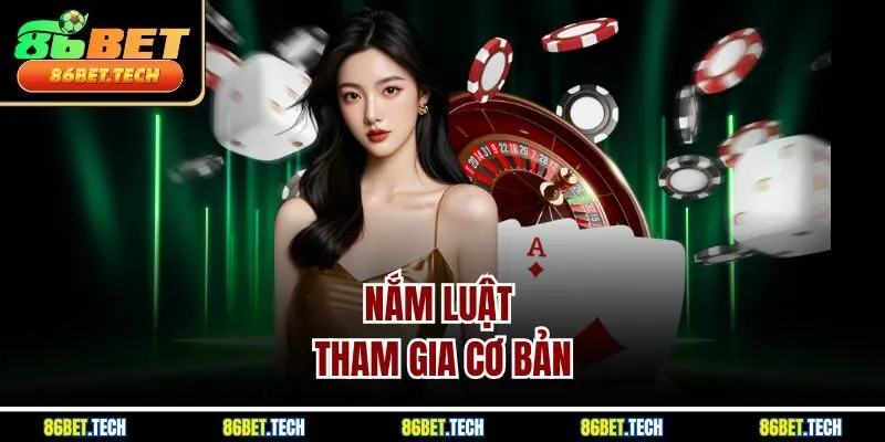 Nắm luật tham gia cơ bản