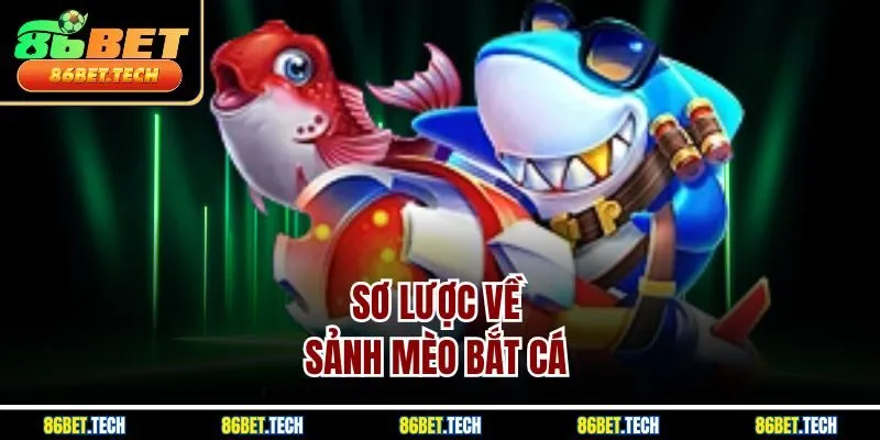 Sơ lược về sảnh mèo bắt cá