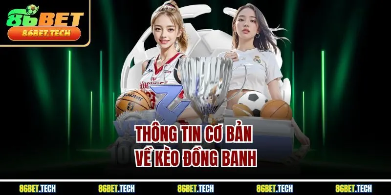 Thông tin cơ bản về kèo đồng banh