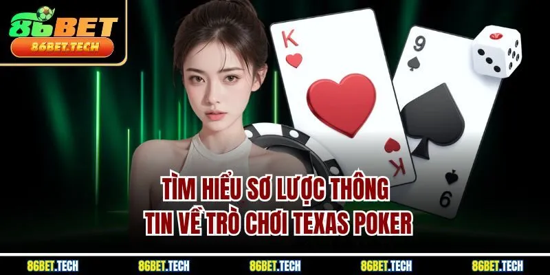 Tìm hiểu sơ lược thông tin về trò chơi Texas Poker