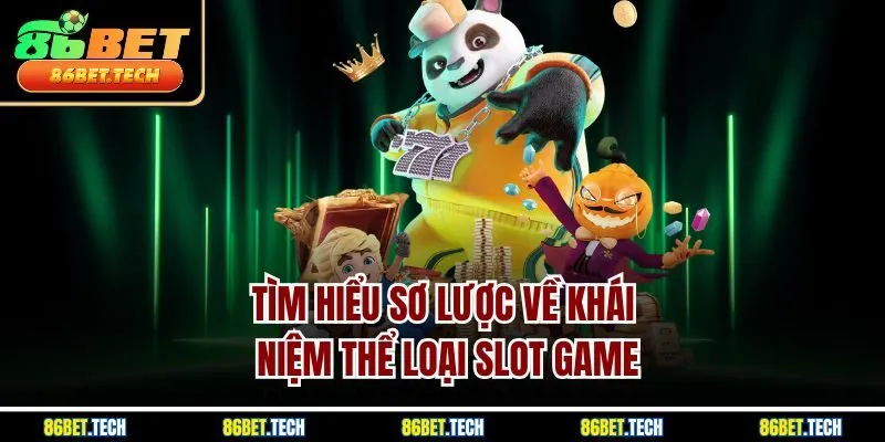 Tìm hiểu sơ lược về khái niệm thể loại slot game
