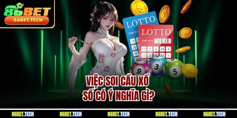 VIệc soi cầu xổ số có ý nghĩa gì?
